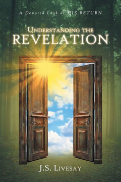 Understanding the Revelation : A Devoted Look at HIS RETURN