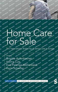 Home Care for Sale : The Transnational Brokering of Senior Care in Europe