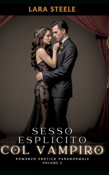 Sesso Esplicito col Vampiro : Romanzo Erotico Paranormale. Volume 2