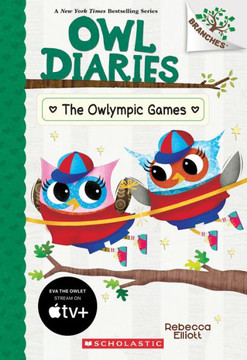 The Owlympic Games: A Branches Book (Owl Diaries #20) The Owlympic Games: A Branches Book (Owl Diaries #20)