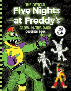 Five Nights at Freddy's Glow in the Dark Coloring Book Five Nights at Freddy's Glow in the Dark Coloring Book