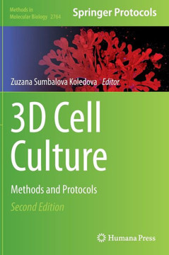 3D Cell Culture : Methods and Protocols