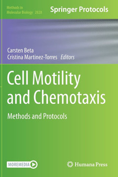 Cell Motility and Chemotaxis : Methods and Protocols Cell Motility and Chemotaxis : Methods and Protocols