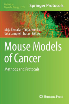 Mouse Models of Cancer : Methods and Protocols Mouse Models of Cancer : Methods and Protocols