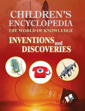 Children's Encyclopedia - Inventions and Discoveries Children's Encyclopedia - Inventions and Discoveries
