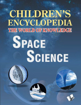 Children's Encyclopedia - Space Science Children's Encyclopedia - Space Science