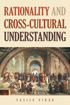 Rationality AND Cross-Cultural Understanding Rationality AND Cross-Cultural Understanding
