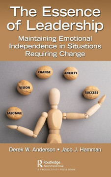 The Essence of Leadership : Maintaining Emotional Independence in Situations Requiring Change