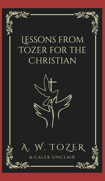 Lessons from Tozer for the Christian