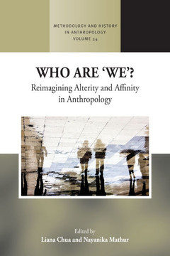 WHO ARE 'WE'? : Reimagining Alterity and Affinity in Anthropology