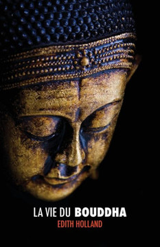 La Vie du Bouddha La Vie du Bouddha