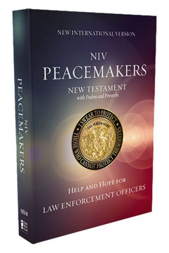 NIV, Peacemakers New Testament with Psalms and Proverbs, Pocket-Sized, Paperback, Comfort Print : Help and Hope for Law Enforcement Officers