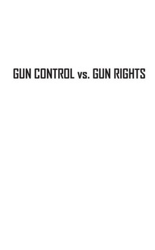 Gun Control Vs. Gun Rights : The American Dilemma