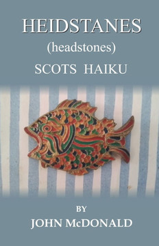 HEIDSTANES (headstones) : Scots Haiku