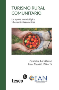 Turismo Rural Comunitario : Un Aporte Metodológico y Herramientas Prácticas