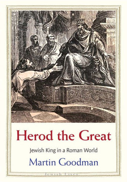Herod the Great : Jewish King in a Roman World Herod the Great : Jewish King in a Roman World