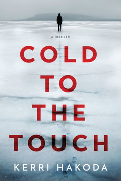 Cold to the Touch : A Novel