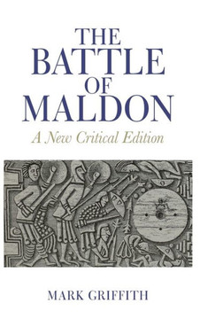 The Battle of Maldon : A New Critical Edition