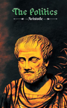 The Politics : Aristotle's Philosophy on "Man" as a "political Animal"