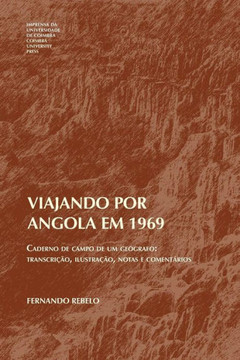 Viajando por Angola em 1969: caderno de campo de um geógrafo: transcrição, ilustração, notas e comentários