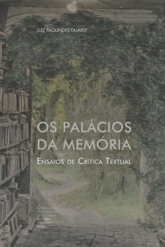 Os Palácios da Memória : Ensaios de Crítica Textual Os Palácios da Memória : Ensaios de Crítica Textual