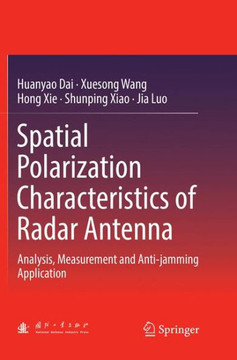 Spatial Polarization Characteristics of Radar Antenna: Analysis, Measurement and Anti-Jamming Application Spatial Polarization Characteristics of Radar Antenna: Analysis, Measurement and Anti-Jamming Application
