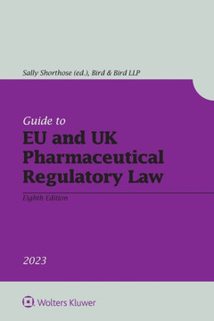 Guide to EU and UK Pharmaceutical Regulatory Law Guide to EU and UK Pharmaceutical Regulatory Law