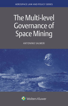 The Multi-level Governance of Space Mining The Multi-level Governance of Space Mining