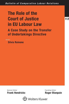 The Role of the Court of Justice in EU Labour Law : A Case Study on the Transfer of Undertakings Directive