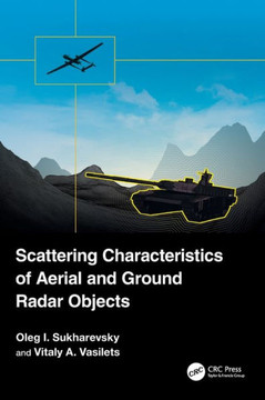 Scattering Characteristics of Aerial and Ground Radar Objects Scattering Characteristics of Aerial and Ground Radar Objects