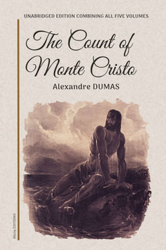 The Count of Monte Cristo : Unabridged Edition Combining All Five Volumes