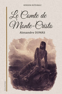 Le Comte de Monte-Cristo : Version intégrale Le Comte de Monte-Cristo : Version intégrale