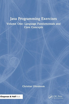 Java Programming Exercises : Volume One: Language Fundamentals and Core Concepts