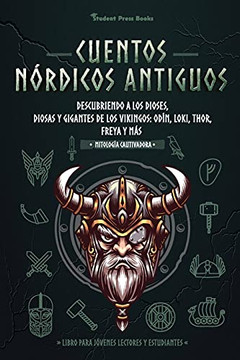 Cuentos N??Rdicos Antiguos: Descubriendo A Los Dioses, Diosas Y Gigantes De Los Vikingos: Od?¡N, Loki, Thor, Freya Y M?Ís (Libro Para J??Venes Lectores Y ... (Mitolog?¡A Cautivadora) (Spanish Edition) Cuentos N??Rdicos Antiguos: Descubriendo A Los Dioses, Diosas Y Gigantes De Los Vikingos: Od?¡N, Loki, Thor, Freya Y M?Ís (Libro Para J??Venes Lectores Y ... (Mitolog?¡A Cautivadora) (Spanish Edition)