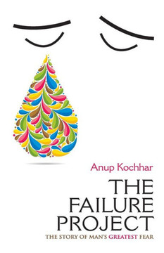 The Failure Project The Story Of Man’s Greatest Fear