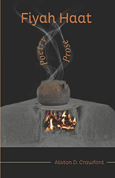 Fiyah Haat : Poetry & Prose