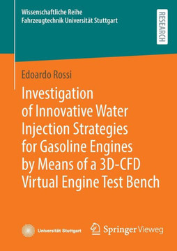 Investigation of Innovative Water Injection Strategies for Gasoline Engines by Means of a 3D-CFD Virtual Engine Test Bench