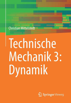 Technische Mechanik 3 : Dynamik Technische Mechanik 3 : Dynamik