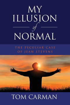 My Illusion of Normal : The Peculiar Case of Jean Stevens