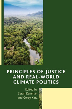 Principles of Justice and Real-World Climate Politics Principles of Justice and Real-World Climate Politics