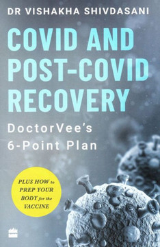 Covid and Post-Covid Recovery : Doctorvee's 6-Point Plan
