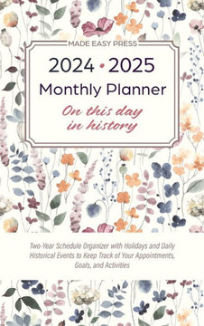 2024-2025 Monthly Planner - On This Day in History : Two-Year Schedule Organizer with Holidays and Daily Historical Events to Keep Track of Your Appointments, Goals, and Activities 2024-2025 Monthly Planner - On This Day in History : Two-Year Schedule Organizer with Holidays and Daily Historical Events to Keep Track of Your Appointments, Goals, and Activities