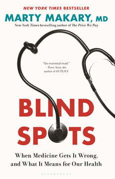 Blind Spots : When Medicine Gets It Wrong, and What It Means for Our Health
