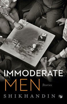 Immoderate Men : Stories