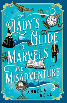 A Lady's Guide to Marvels and Misadventure A Lady's Guide to Marvels and Misadventure
