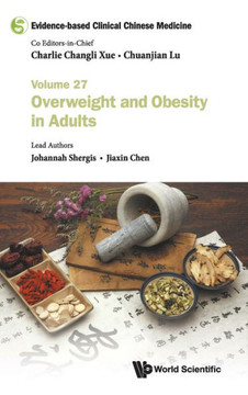 Evidence-based Clinical Chinese Medicine : Volume 27: Overweight and Obesity in Adults