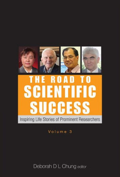 The Road to Scientific Success : Inspiring Life Stories of Prominent Researchers (Volume 3)