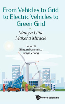 From Vehicles to Grid to Electric Vehicles to Green Grid : Many a Little Makes a Miracle