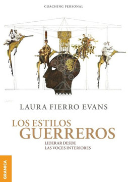 Los Estilos Guerreros : Liderar desde las voces interiores