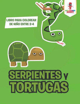 Serpientes Y Tortugas: Libro Para Colorear De Niño Entre 2-4 (Spanish Edition)